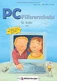 PC-Führerschein für Kinder, Schülerheft 1: Für Windows 7 und 10, Office 2007 / 2010 / 2013 / 2016, OpenOffice: für Windows 7 und Windows 10, Office 2007, 2010, 2013, 2016, OpenOffice