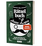 Das Rätselbuch des Arsène Lupin: Knackt die Rätsel & werdet zum Meisterdieb: Rätsel für Erwachsene und Jugendliche | Für Freunde von Escape-Spielen | Lupin (Nucleo) (Arsène Lupin Rätsel-Reihe)