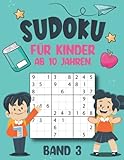 Sudoku Für Kinder Ab 10 Jahren - Band 3: SUDOKU mit 300 Rätseln in 3 Schwierigkeitsstufen: Leicht, Mittel, Schwer für kinder mit Lösungen.
