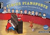 Circus Pianoforte: Die weiterführende Klavierschule für Kinder. Lehrbuch für Piano. Klaviernoten. Musiknoten. Klavierstücke. Kinderlieder. Spielbuch. Anfänger.