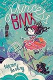 Princess BMX: a brilliantly funny princess story - 'Enchanted' meets BMX! (English Edition)