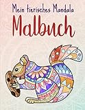 Mein tierisches Mandala Malbuch: 50 Tiermandalas für Kinder ab 8 Jahren, Kreativität fördern mit dem Mandala Malbuch für Kinder, ein tolles Geschenk