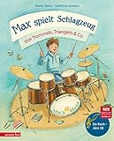 Max spielt Schlagzeug (Das musikalische Bilderbuch mit CD und zum Streamen): Von Trommeln, Triangeln & Co.