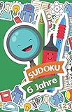 Sudoku 6 Jahre: 300 Sudoku für schlaue Kinder ab 6 Jahre Denksport Zum Knobeln und zur Entwicklung des Logischen Denkens | 9x9 Sudoku Rätsel ideal als ... (Einfache Sudokus für Kinder, Band 1)
