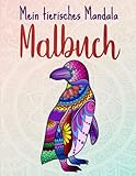 Mein tierisches Mandala Malbuch: 50 Tiermandalas für Kinder ab 8 Jahren, Kreativität fördern mit dem Mandala Malbuch für Kinder, ein tolles Geschenk für kleine und große Kreative
