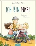 Ich bin MARI: Ein Bilderbuch zum Thema Inklusion | Kinderbuch ab 4 Jahren über Leben mit Behinderung