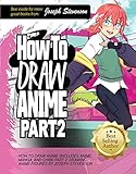 How to Draw Anime (Includes Anime, Manga and Chibi) Part 2 Drawing Anime Figures (English Edition)