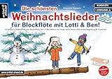 Die schönsten Weihnachtslieder für Blockflöte mit Lotti & Ben! 18 bekannte Weihnachts- und Winterlieder für 1-3 Blockflöten für Kinder ab 4 Jahren (inkl. Klavierbegleitung & Download)