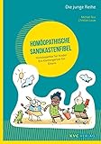 Homöopathische Sandkastenfibel: Homöopathie für Kinder – Ein Klettergerüst für Eltern (Die junge Reihe)
