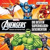 Marvel The Avengers - Die besten Superhelden-Geschichten: . (Hörbücher aus dem Marvel-Universum, Band 2)