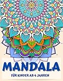 Mandala Für Kinder ab 4 Jahren: Über 60 Mandalas zur Beruhigung von Kindern, stressfreie Entspannung, auch gut für Senioren (Mandala Malbücher für Kinder)