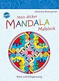 Mein dicker Mandala-Malblock. Ruhe und Entspannung: Mein dicker Mandala-Malblock: