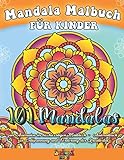 Mandala Malbuch für Kinder: 101 wunderschöne Mandalas zum Ausmalen im hochwertigen Malblock - Ausmalbuch zur Entspannung und Förderung der Kreativität