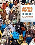 Star Wars: Lexikon der Actionfiguren