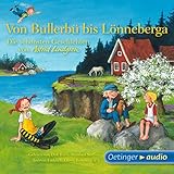 Von Bullerbü bis Lönneberga: Die schönsten Geschichten von Astrid Lindgren
